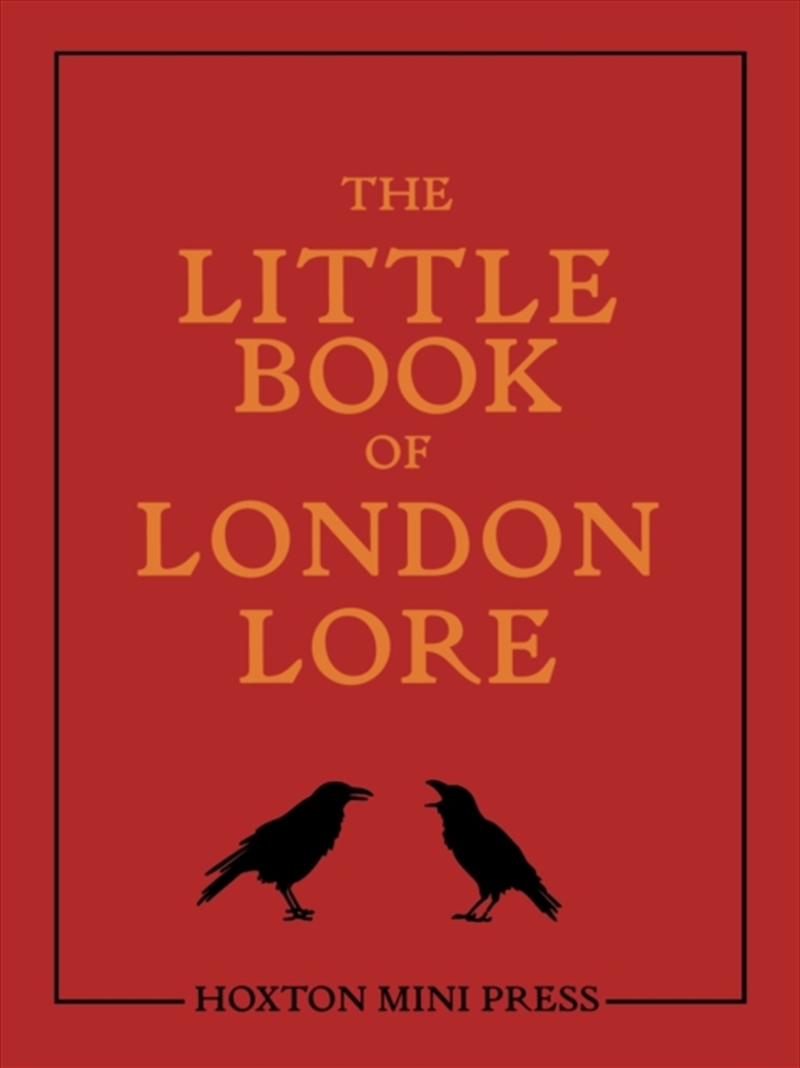 The Little Book of London Lore : A pocket-sized guide to London's anicent myths, urban legends and c/Product Detail/Travel & Holidays
