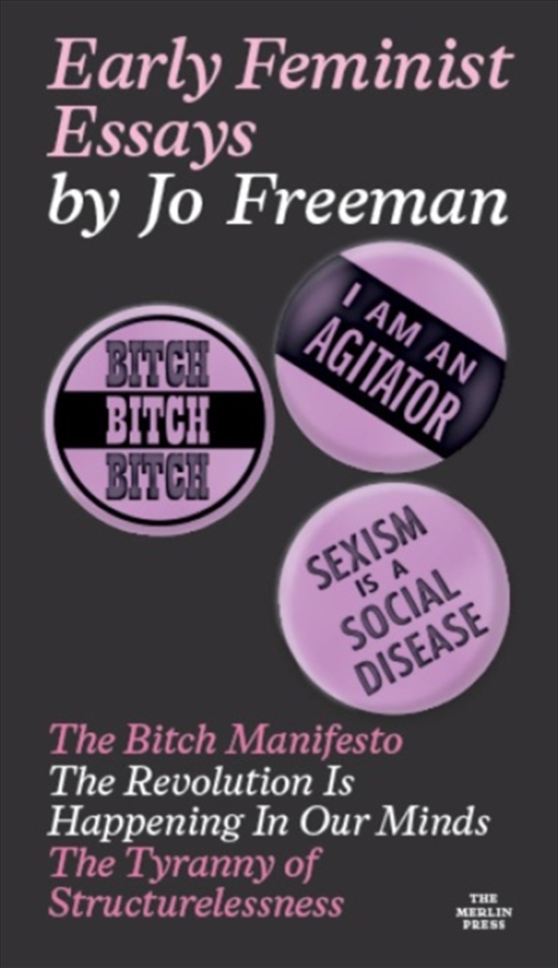 Early Feminist Essays : The Bitch Manifesto, The Revolution Is Happening In Our Minds, and The Tyran/Product Detail/Politics & Government