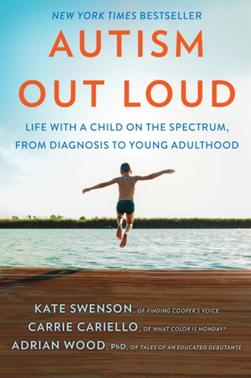 Autism Out Loud : Life with a Child on the Spectrum, from Diagnosis to Young Adulthood/Product Detail/Family & Health