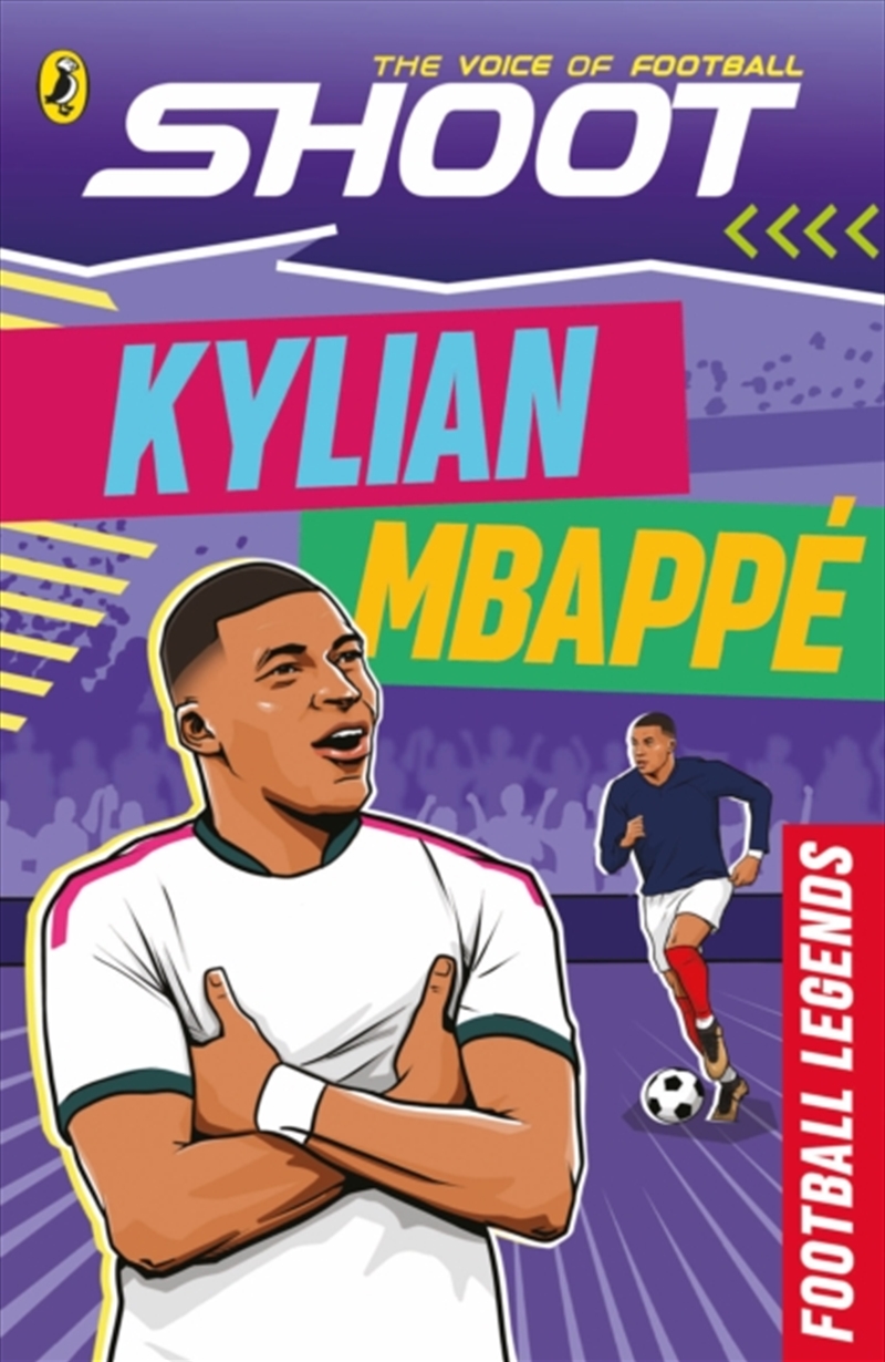 Shoot: Football Legends: Kylian Mbappe/Product Detail/Childrens