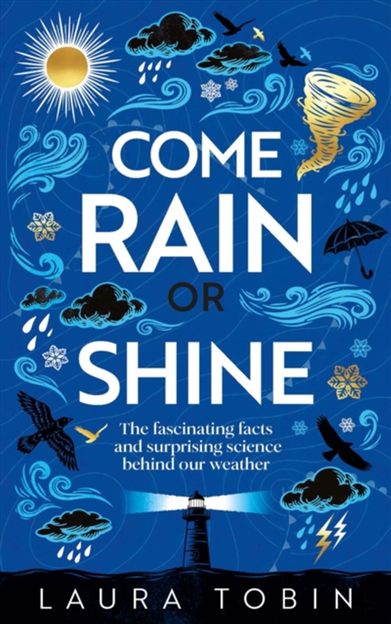 Come Rain or Shine : The fascinating facts and surprising science behind our weather/Product Detail/Animals & Nature