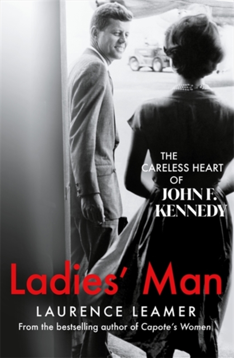 Ladies' Man : The Careless Heart of John F. Kennedy - From the bestselling author of "Capote's Women/Product Detail/Biographies & True Stories