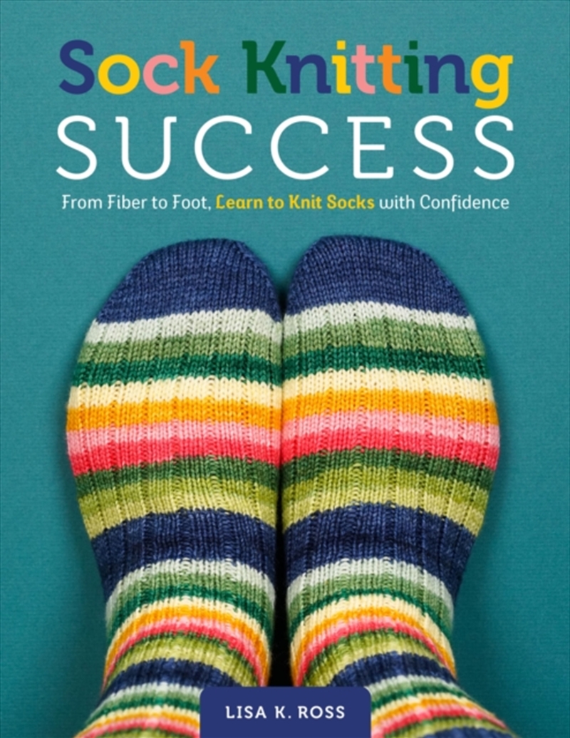 Sock Knitting Success : From Fiber to Foot, Learn to Knit Socks with Confidence/Product Detail/Crafts & Handiwork