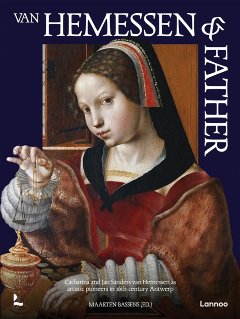 Van Hemessen & Father : Catharina and Jan Sanders van Hemessen as artistic pioneers in 16th-century/Product Detail/Art