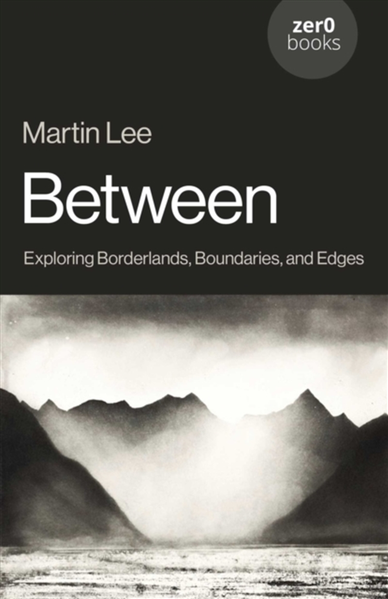 Between : Exploring Borderlands, Boundaries, and Edges/Product Detail/Reading