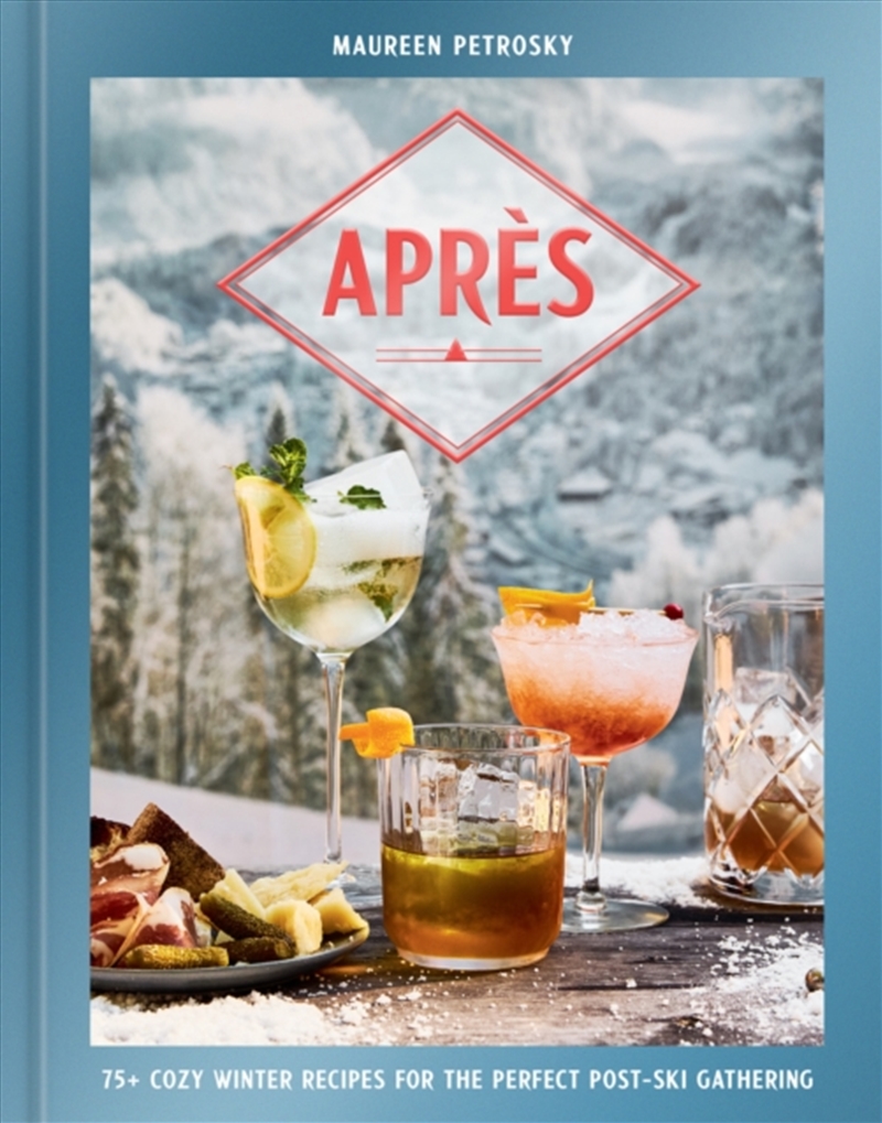 Apres : 75+ Cozy Winter Recipes for the Perfect Post-Ski Gathering/Product Detail/Recipes, Food & Drink