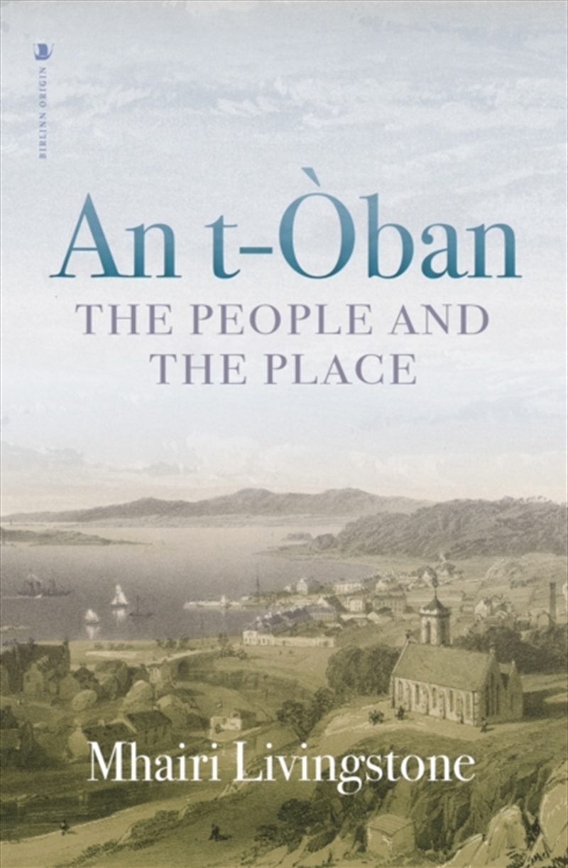 An t-Oban : The People and the Place/Product Detail/History