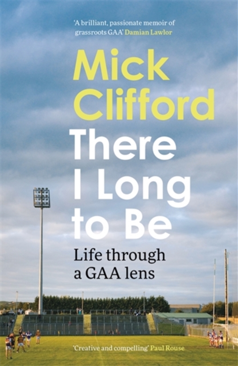 There I Long to Be : Life through a GAA lens/Product Detail/Biographies & True Stories