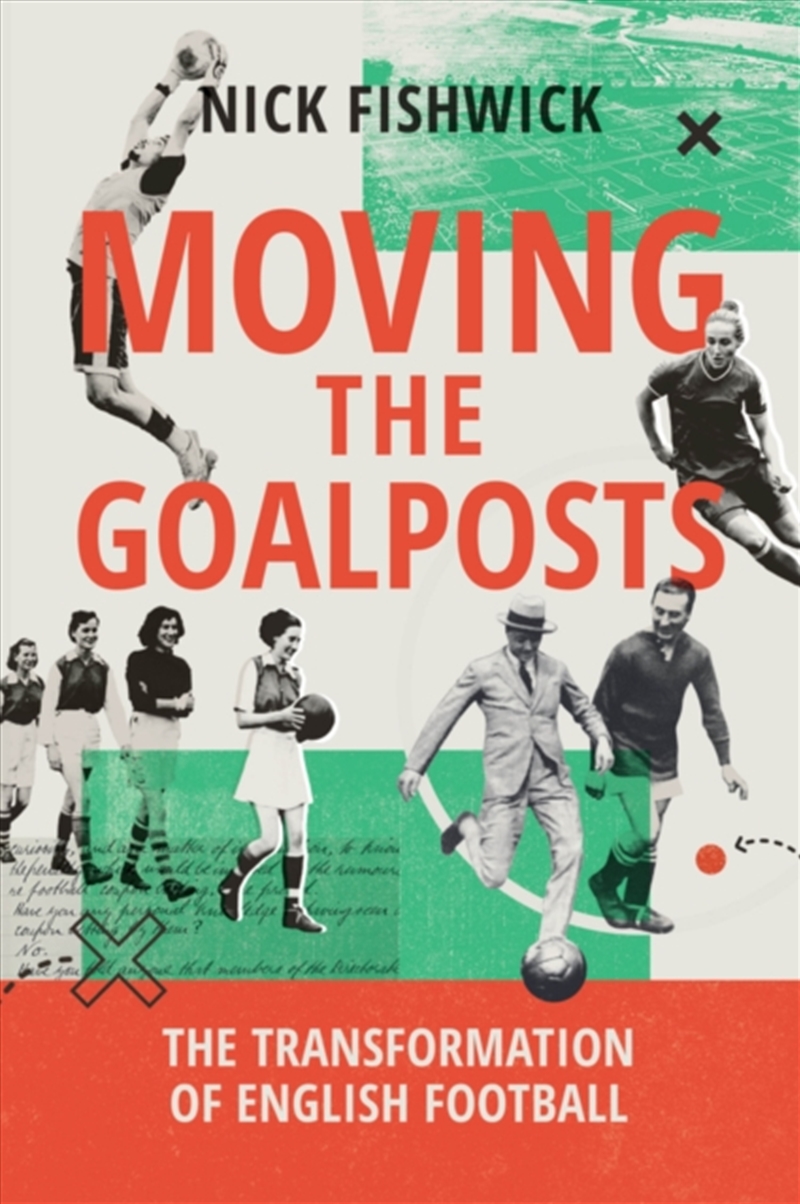 Moving the Goalposts : The Transformation of English Football/Product Detail/Sport & Recreation