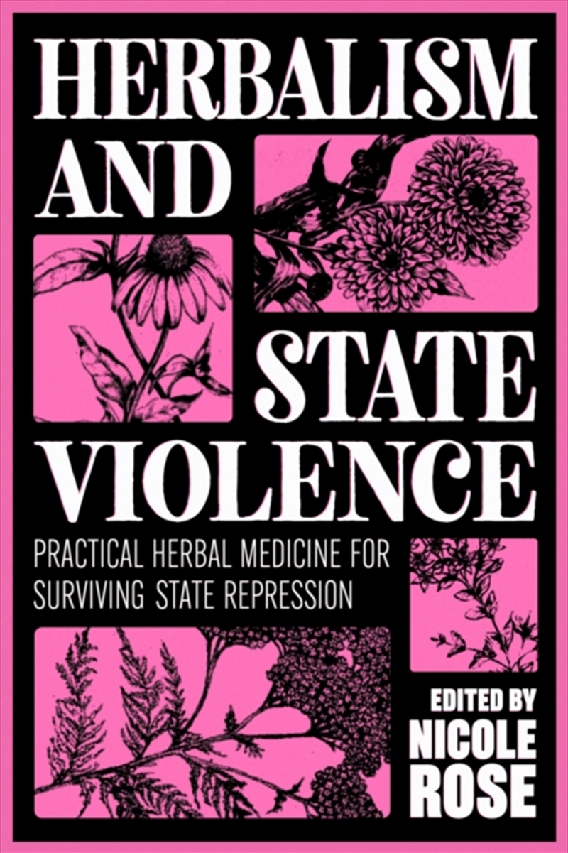 Herbalism and State Violence : Practical Herbal Medicine for Surviving State Repression/Product Detail/Politics & Government