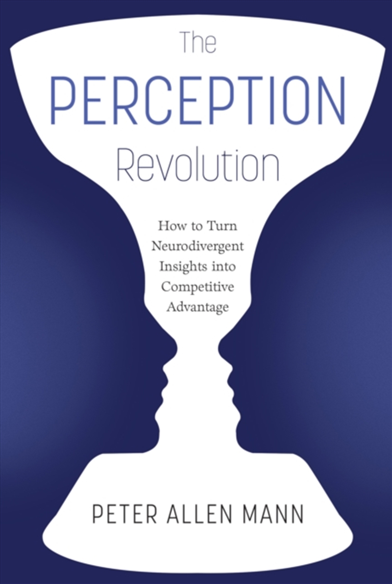 The Perception Revolution : How to Turn Neurodivergent Insights Into Competitive Advantage/Product Detail/Business Leadership & Management