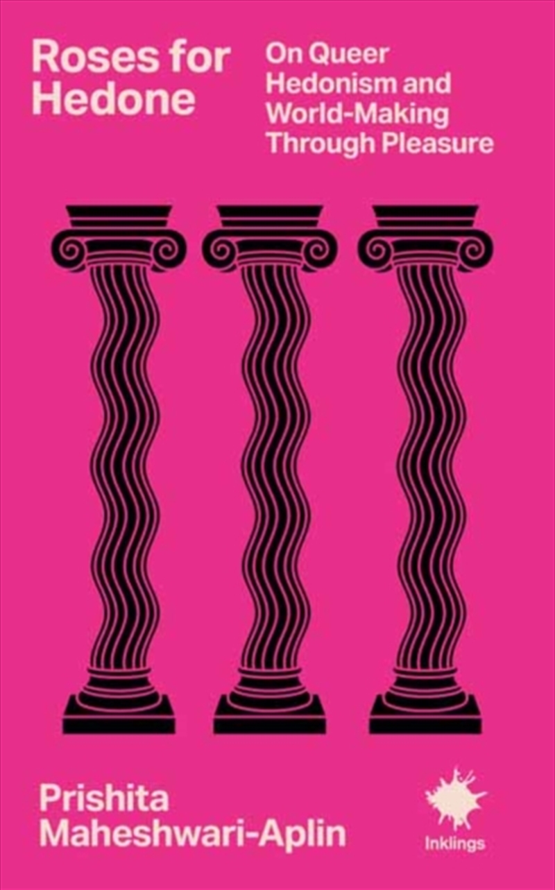 Roses for Hedone : On Queer Hedonism and World-Making Through Pleasure/Product Detail/Society & Culture