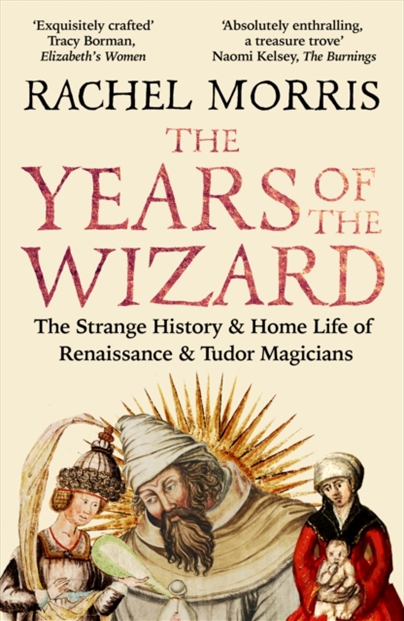 The Years of the Wizard : The Strange History and Home Life of Renaissance Magicians/Product Detail/History