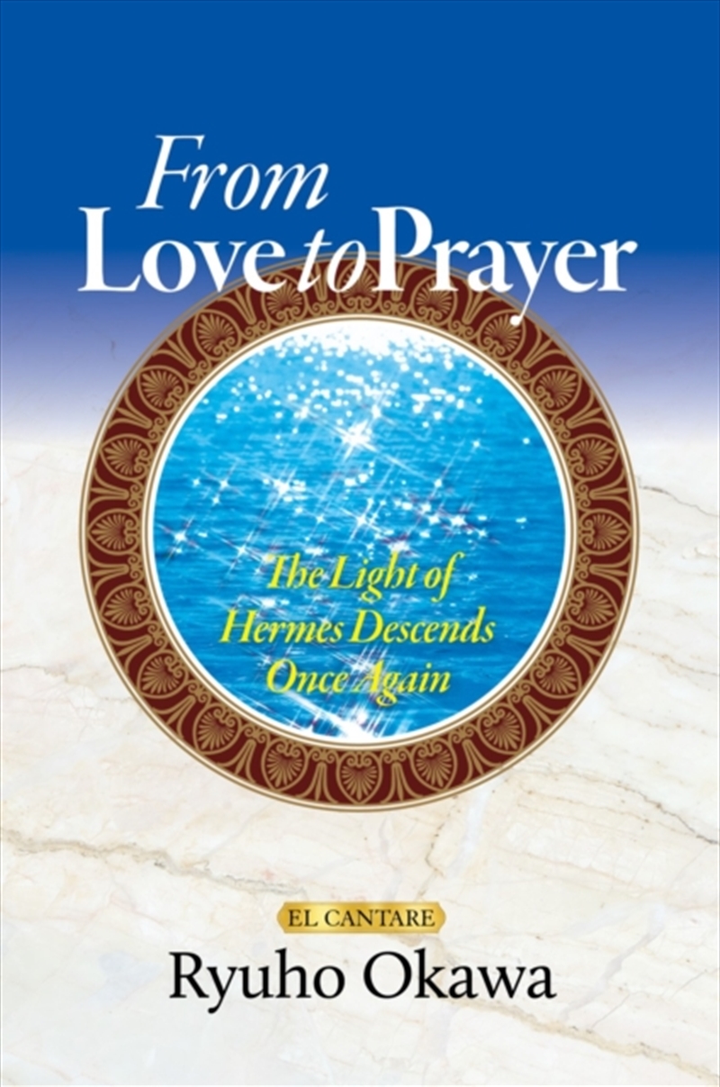 From Love to Prayer : The Light of Hermes Descends Once Again/Product Detail/Religion & Beliefs