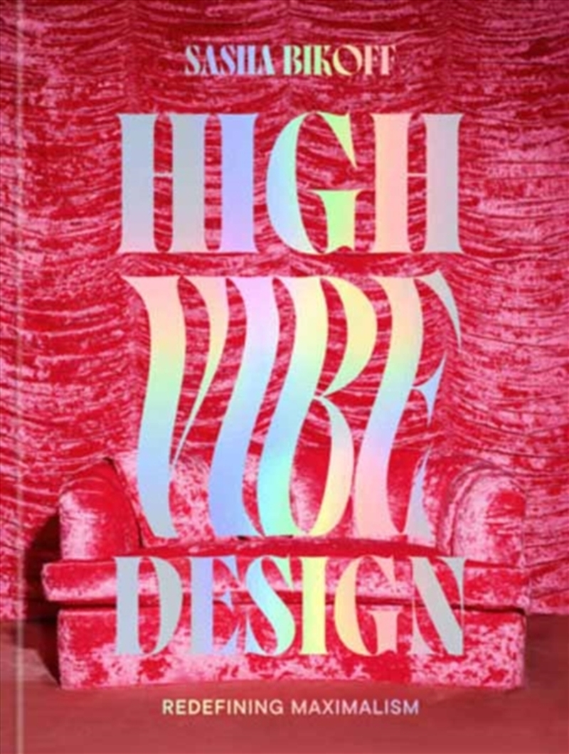 High Vibe Design : Redefining Maximalism/Product Detail/House and Home Design