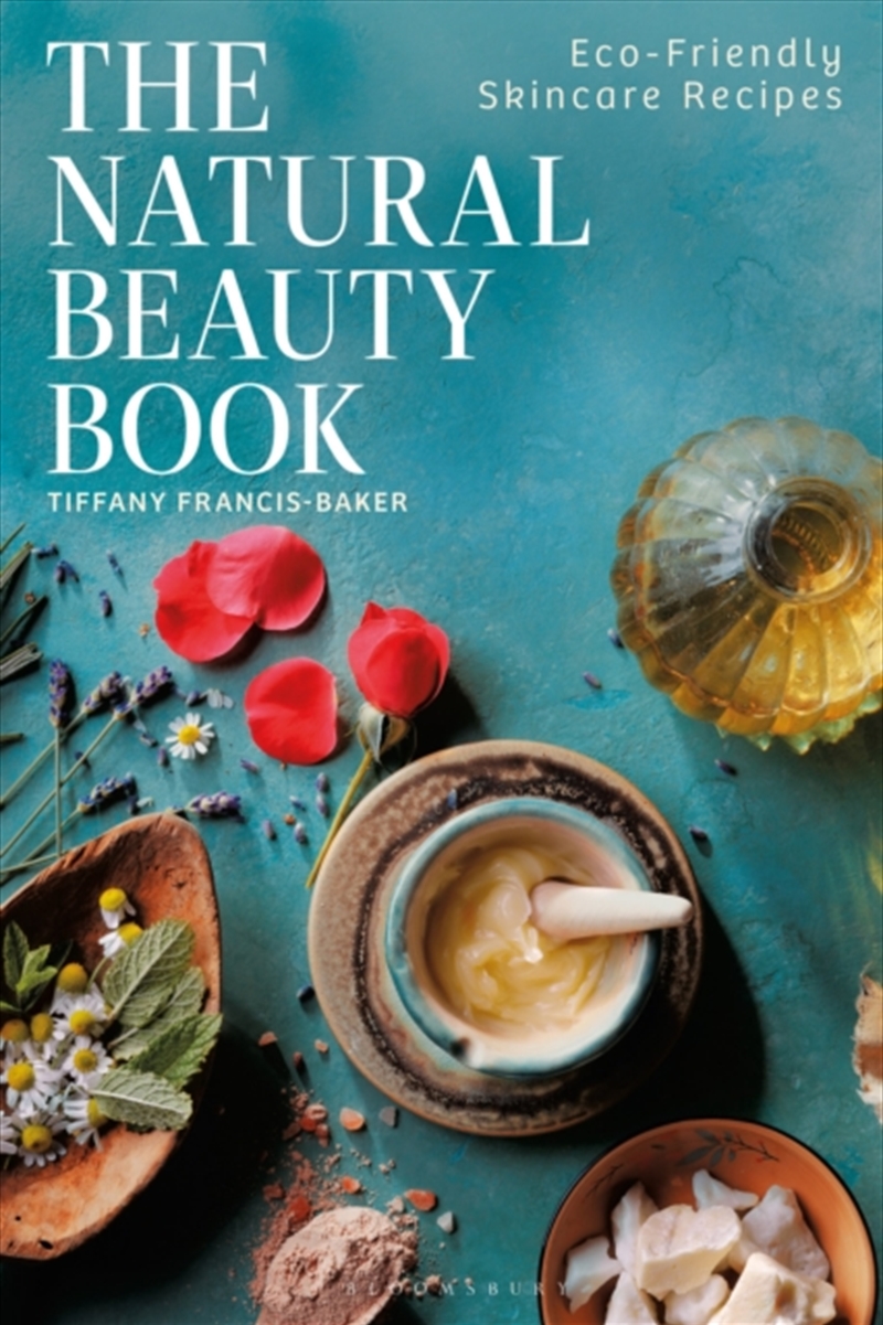 The Natural Beauty Book : Eco-Friendly Skincare Recipes/Product Detail/Fashion & Style Guides