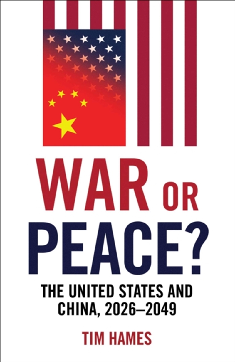 War or Peace? : The United States and China, 2026–2049/Product Detail/Politics & Government