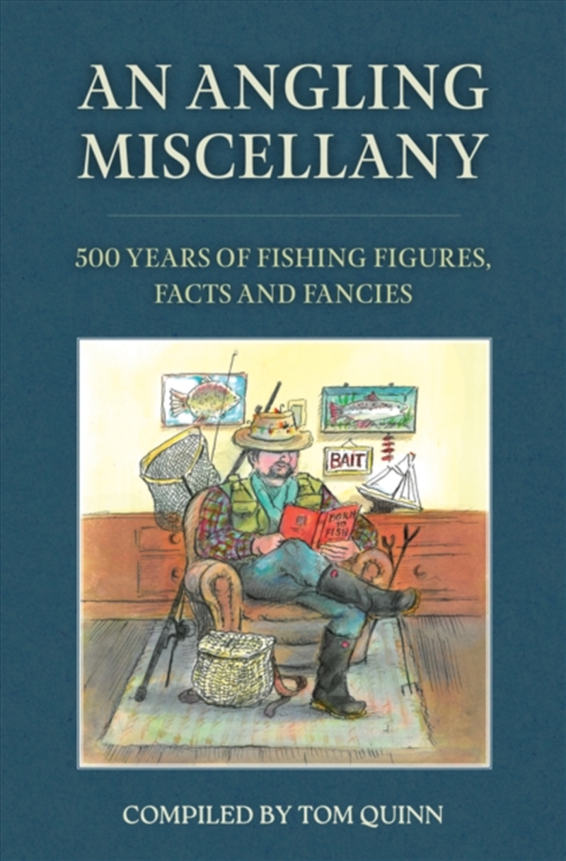 An Angling Miscellany : 500 Years of Fishing Figures, Facts and Fancies/Product Detail/Sport & Recreation