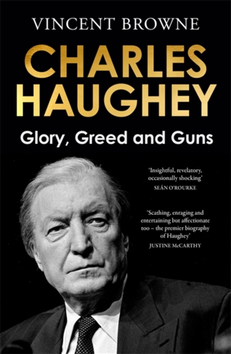 Charles Haughey: Glory, Greed and Guns/Product Detail/Biographies & True Stories