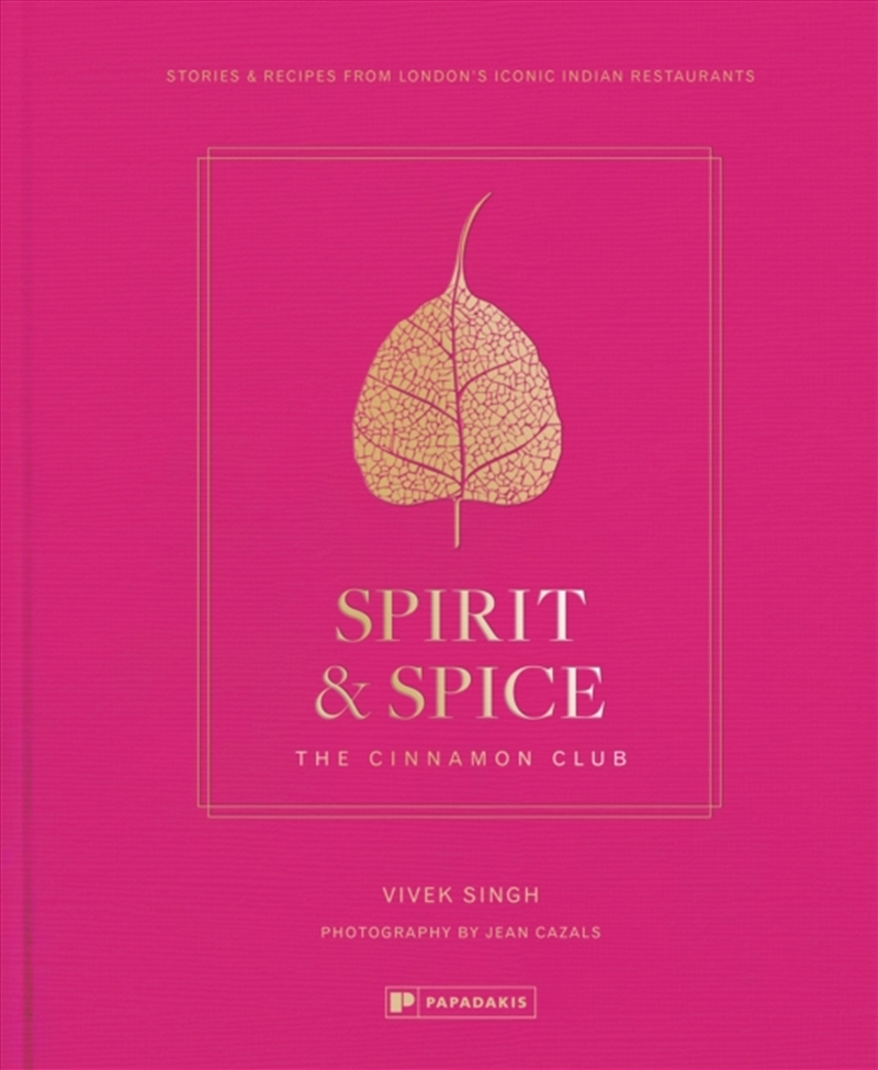 Spirit & Spice: The Cinnamon Club : Stories and Recipes from London's Iconic Indian Restaurants/Product Detail/Recipes, Food & Drink