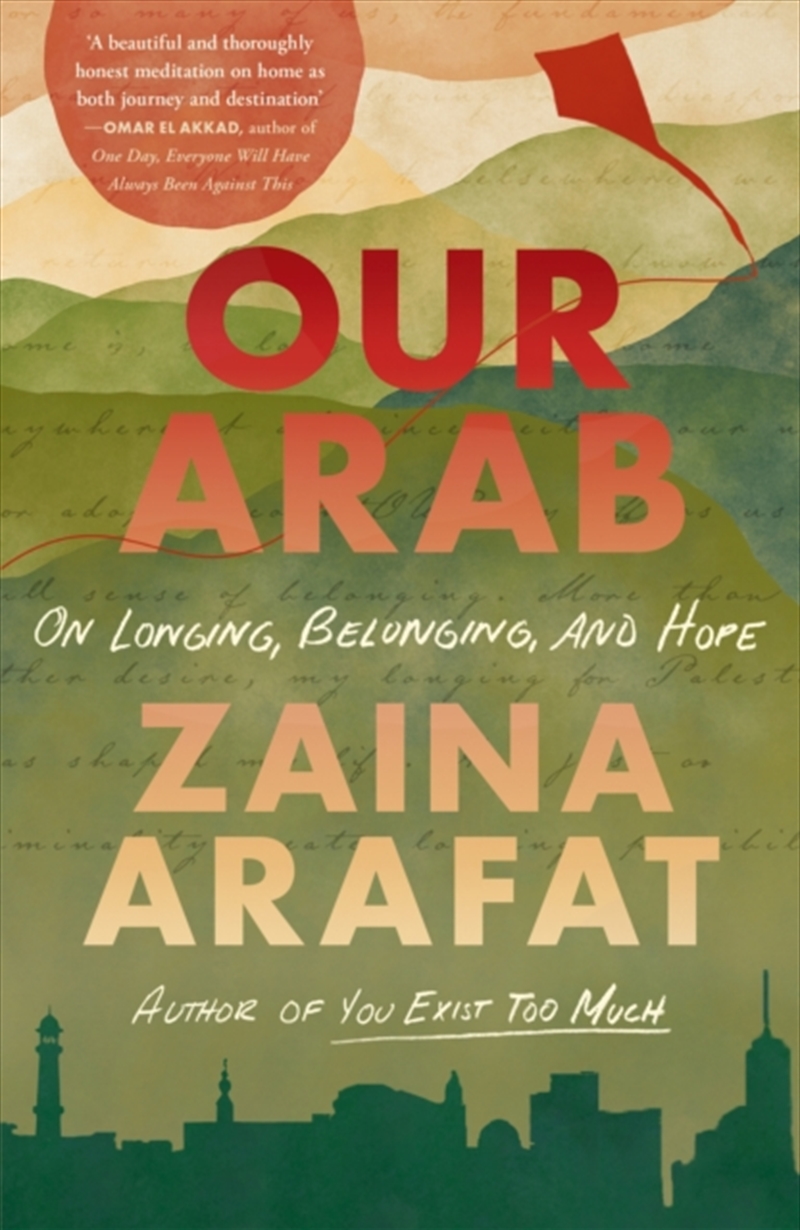 Our Arab : On Longing, Belonging and Hope/Product Detail/Biographies & True Stories
