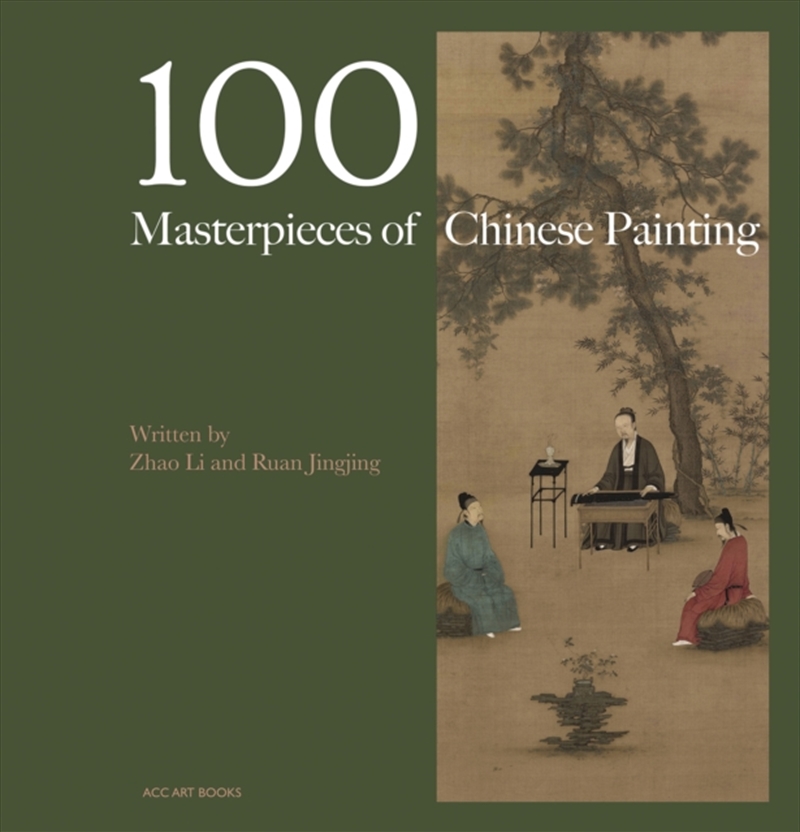 100 Masterpieces of Chinese Painting : A Concise History Through Brush and Ink/Product Detail/Art
