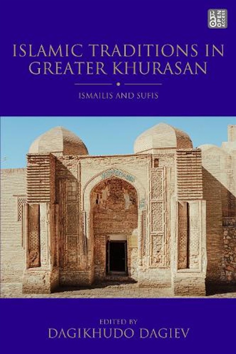 Islamic Traditions in Greater Khurasan: Ismailis and Sufis/Product Detail/Religion & Beliefs