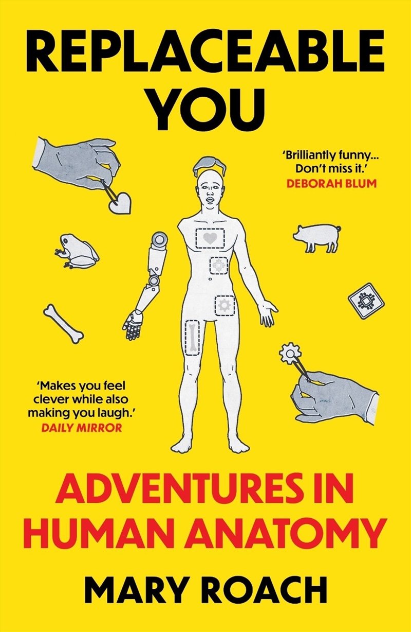 Replaceable You : Adventures in Human Anatomy/Product Detail/Healthcare