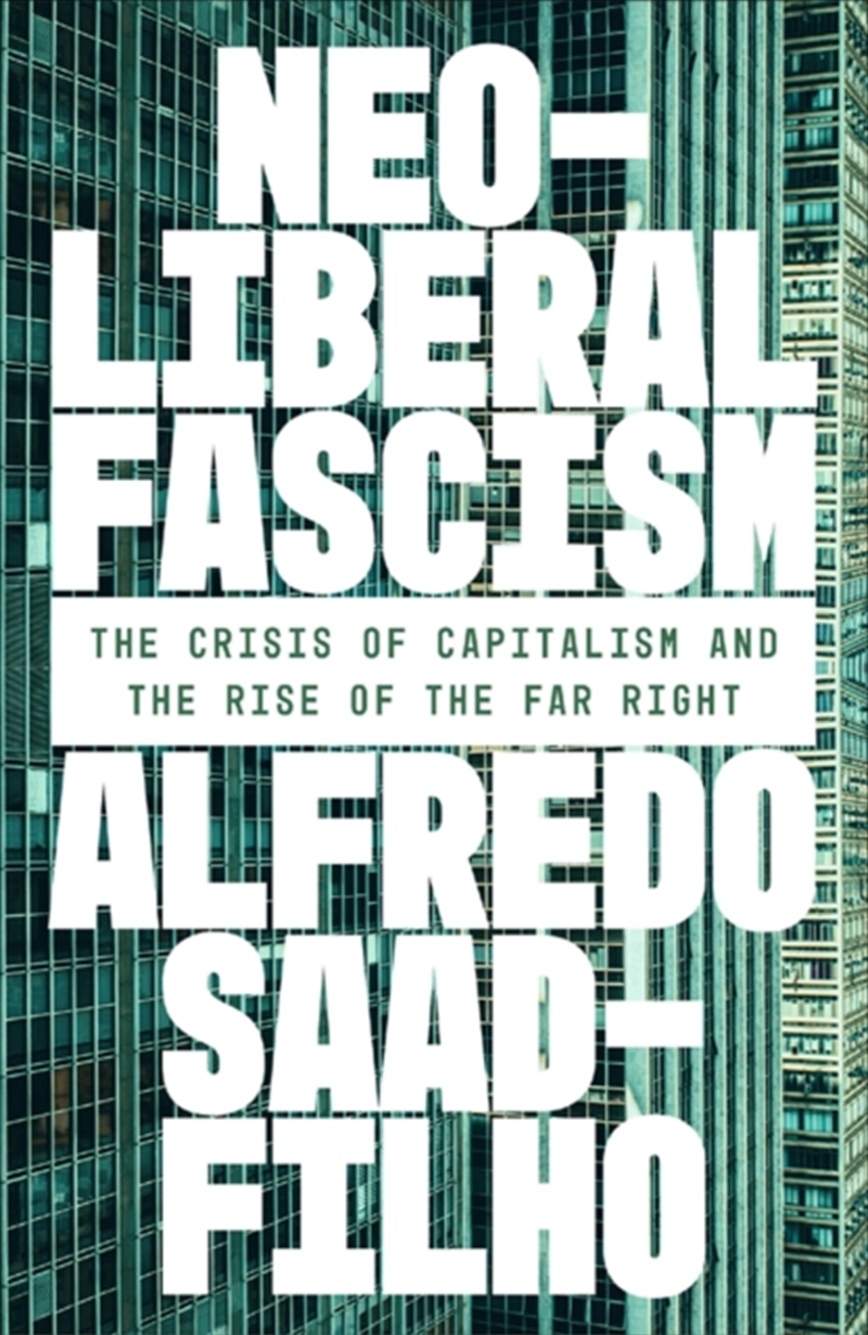 Neoliberal Fascism : The Crisi/Product Detail/Politics & Government