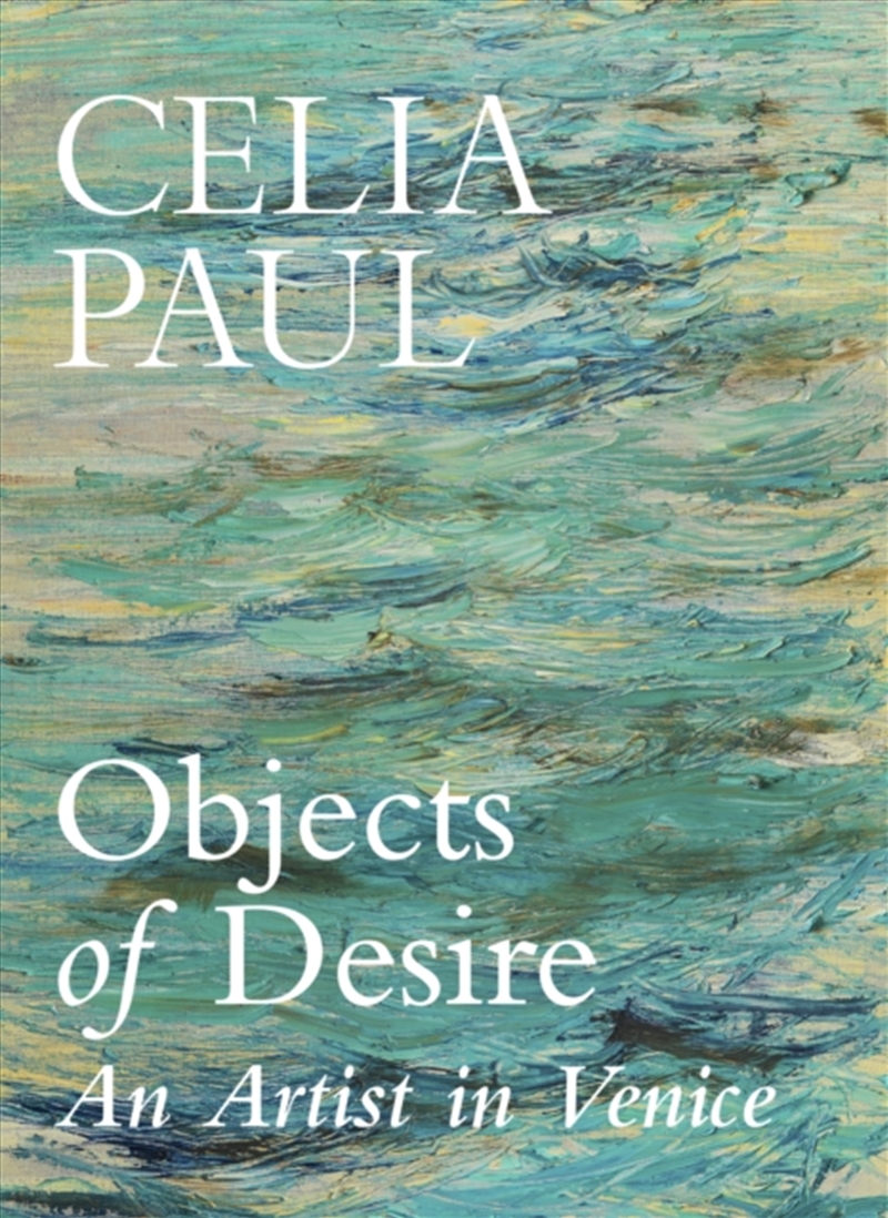 Objects of Desire : An Artist in Venice/Product Detail/Biographies & True Stories