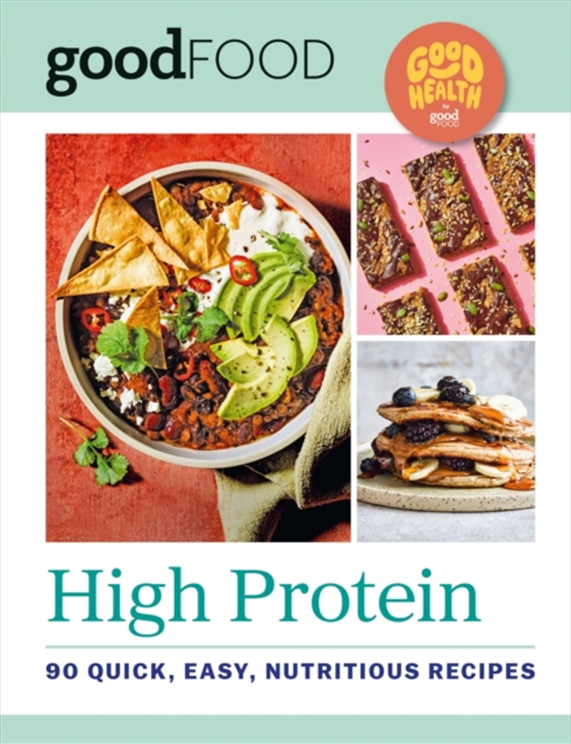 GOOD FOOD Good Health: High Protein : 90 quick, easy nutritious recipes/Product Detail/Recipes, Food & Drink