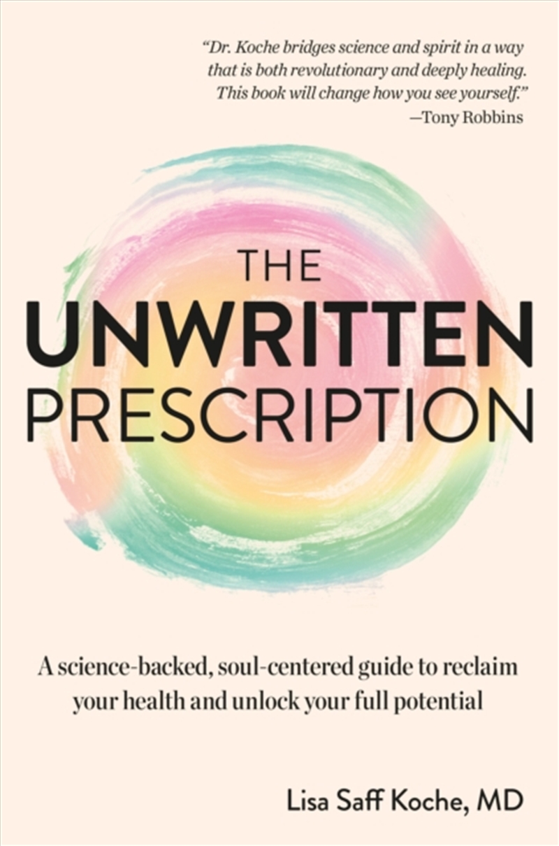 The Unwritten Prescription : A Science-Backed, Soul-Centered Guide to Reclaim Your Health and Unlock/Product Detail/Self Help & Personal Development