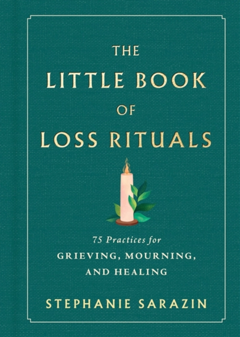 The Little Book of Loss Rituals : 75 Practices for Grieving, Mourning, and Healing/Product Detail/Self Help & Personal Development