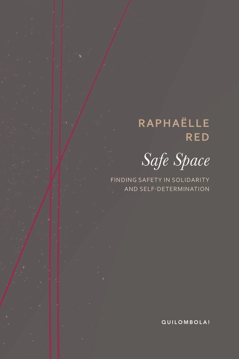 Safe Space : Finding Safety in Solidarity and Self-Determination/Product Detail/Reading
