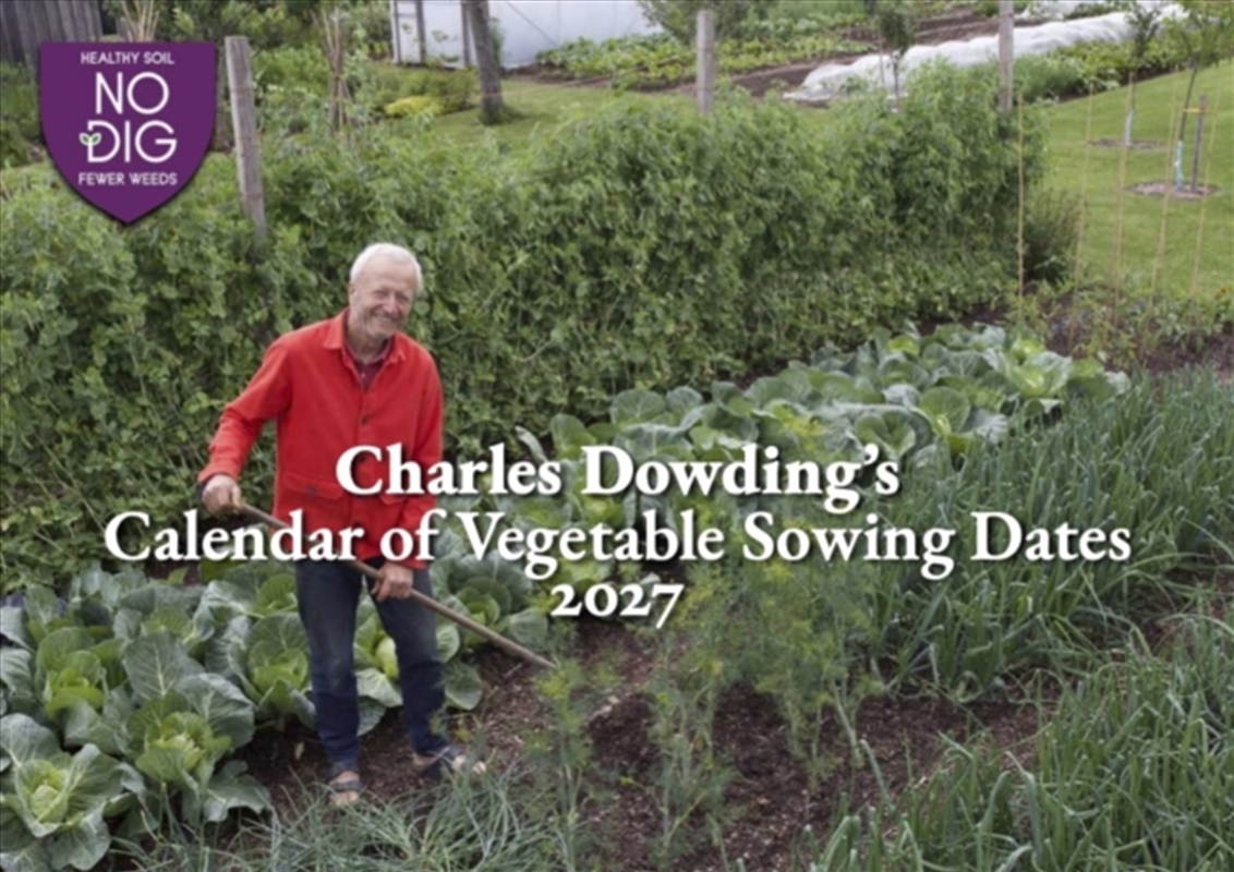 Charles Dowding's Calendar of Vegetable Sowing Dates 2027/Product Detail/Calendars & Diaries