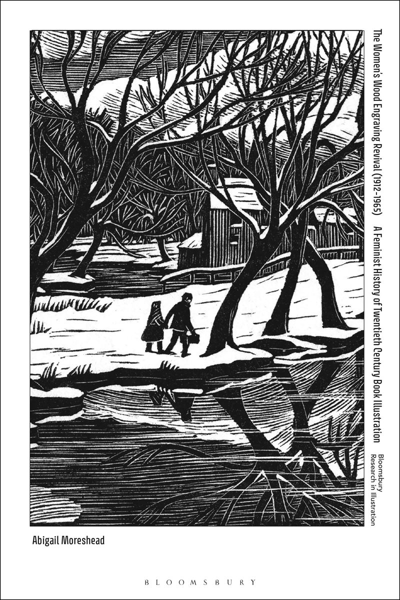 The Women's Wood Engraving Revival (1912-65): A Feminist History of Twentieth-Century Book Illustrat/Product Detail/Art