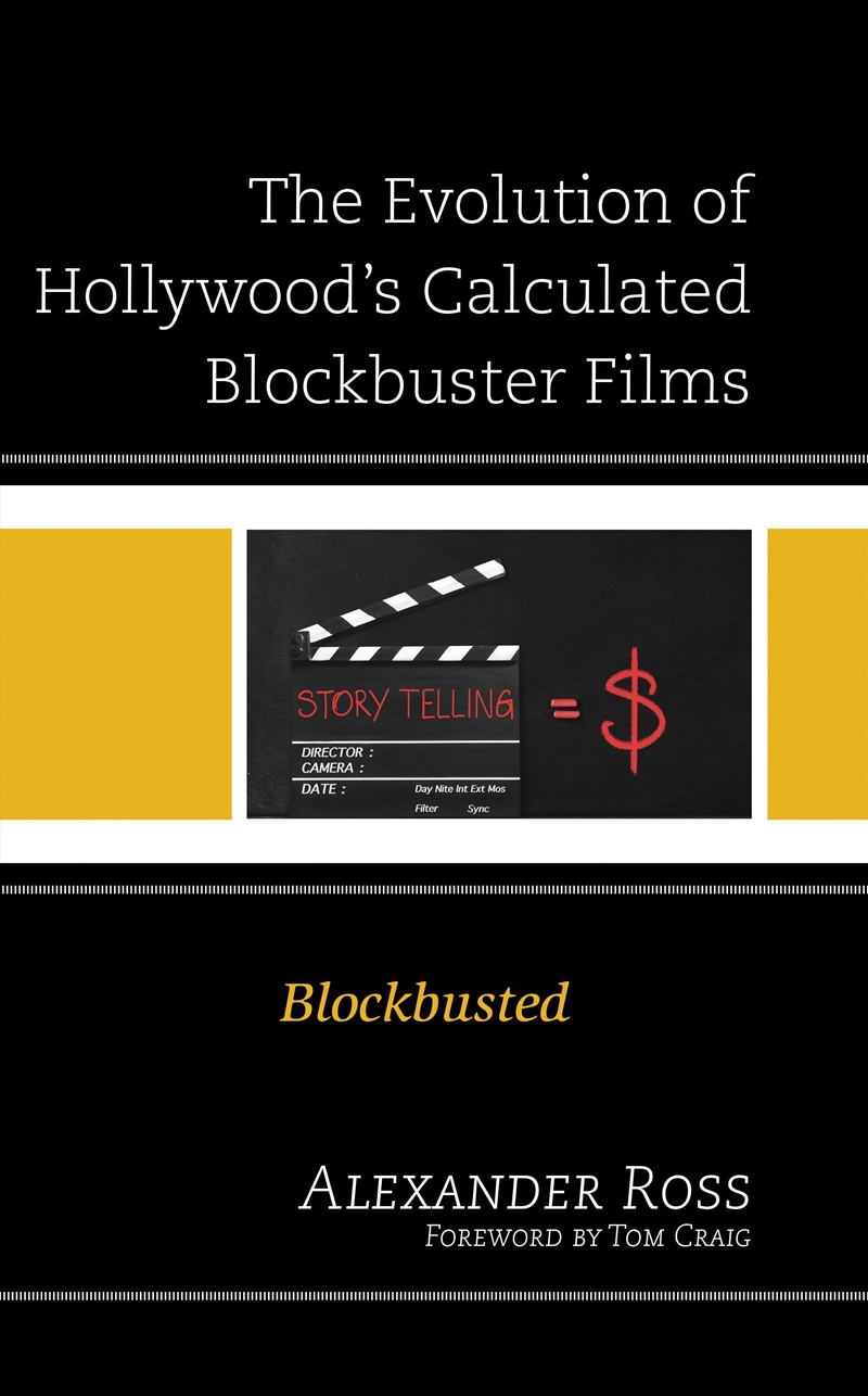The Evolution of Hollywood's Calculated Blockbuster Films: Blockbusted/Product Detail/Arts & Entertainment