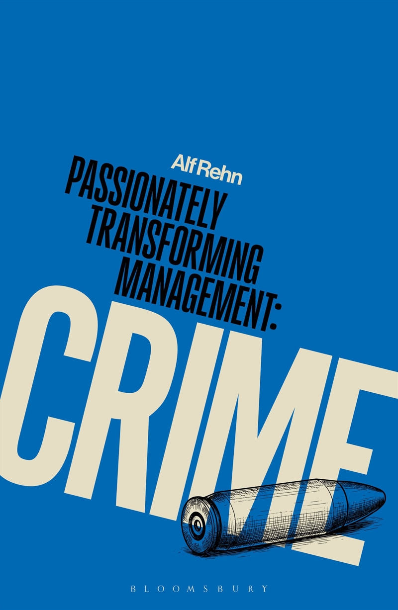 Passionately Transforming Management with Crime/Product Detail/Business Leadership & Management