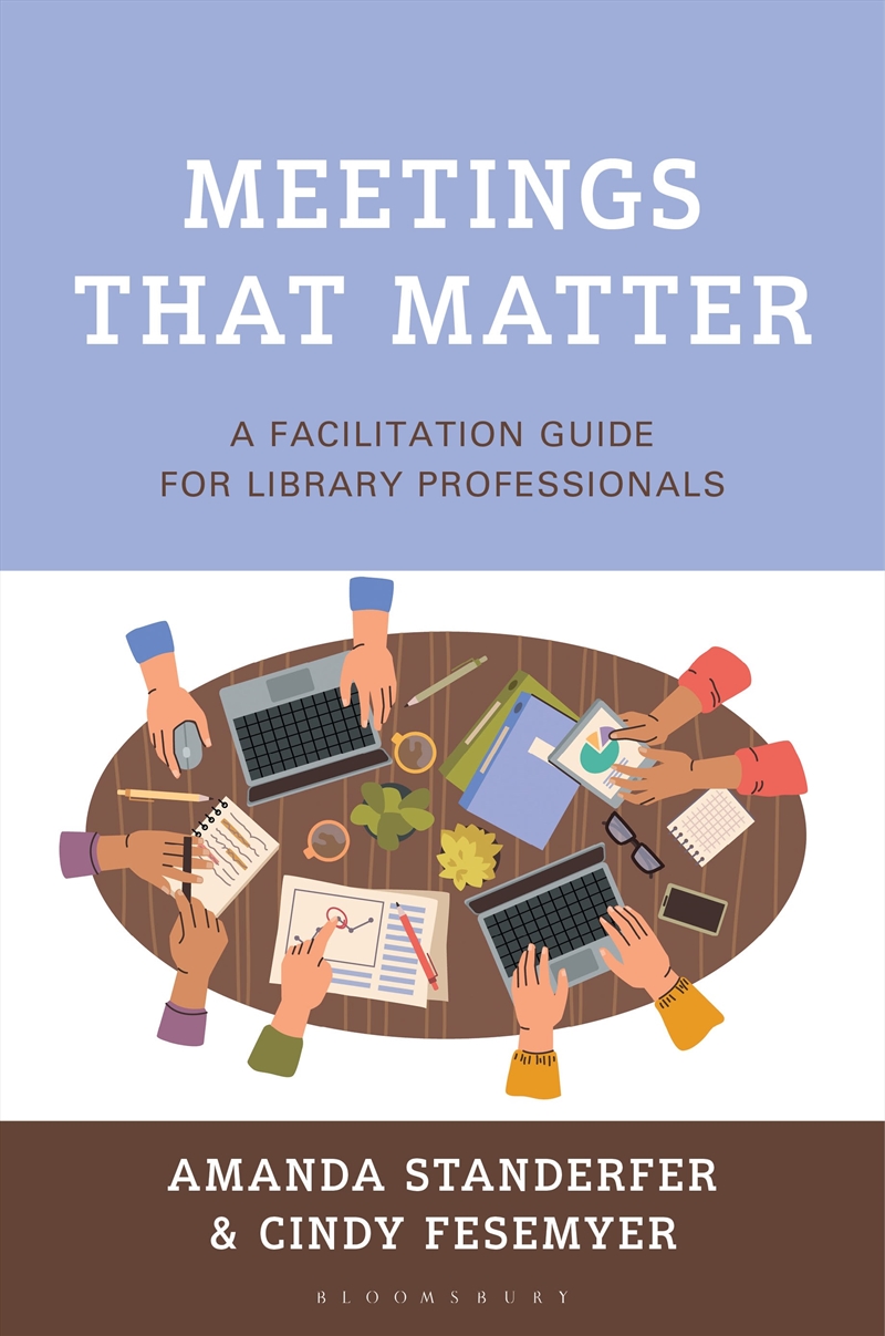 Meetings That Matter: A Facilitation Guide for Library Professionals/Product Detail/Reference & Encylopaedias