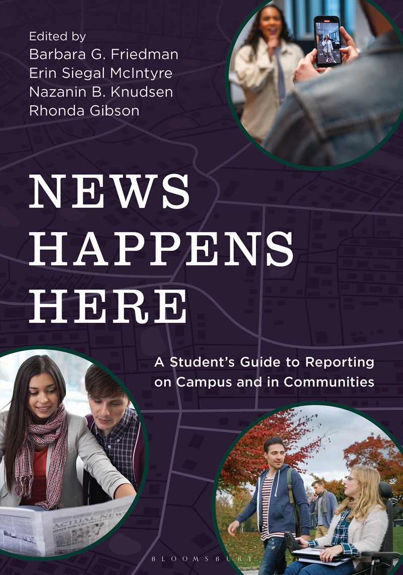 News Happens Here: A Student's Guide to Reporting on Campus and in Communities/Product Detail/Teaching