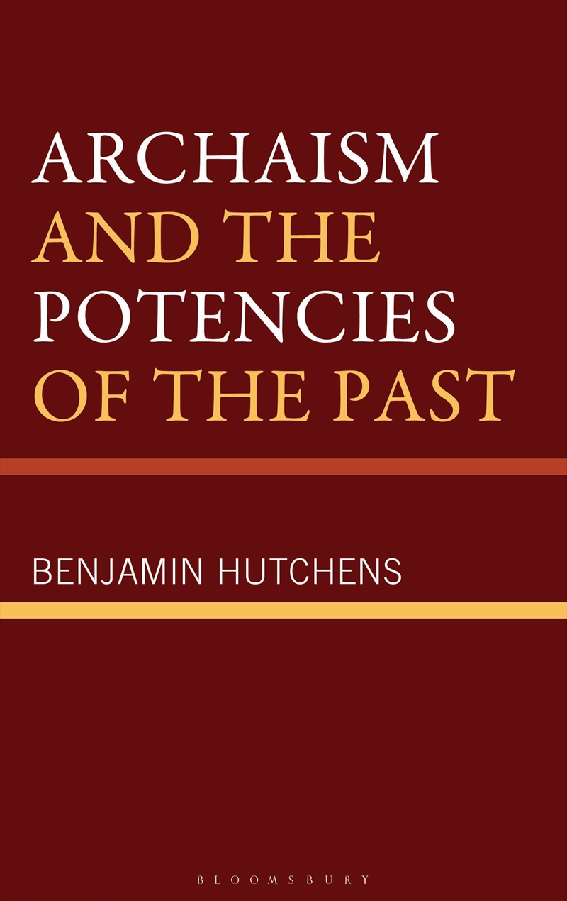 Archaism and the Potencies of the Past/Product Detail/Reading