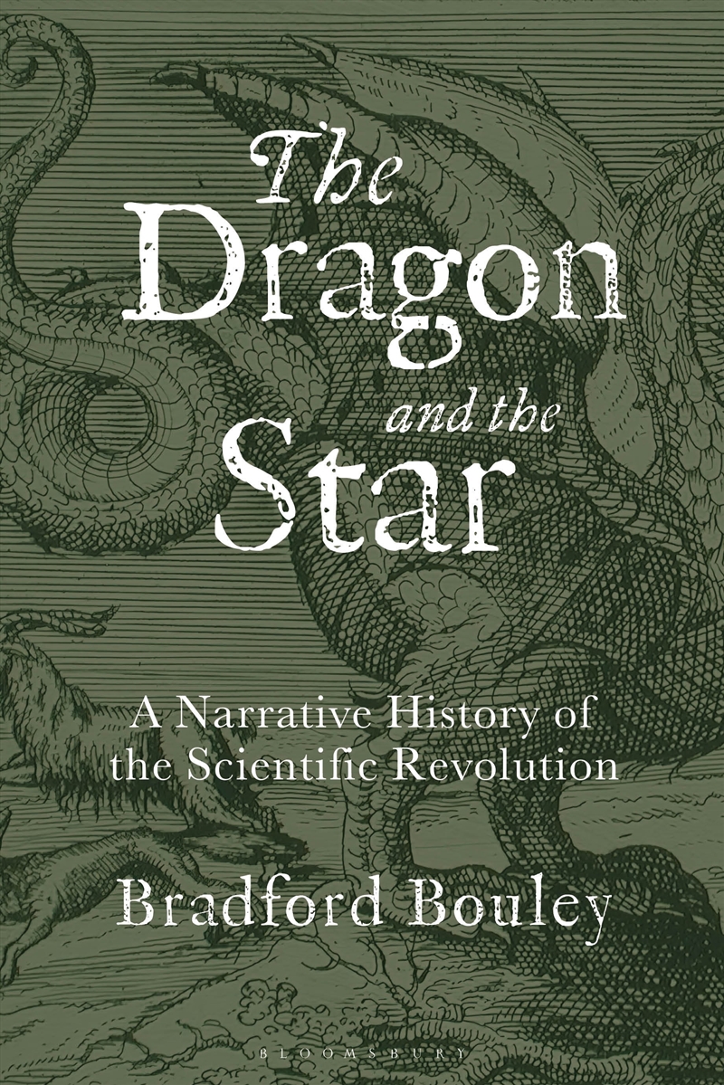 The Dragon and the Star: A Narrative History of the Scientific Revolution/Product Detail/History