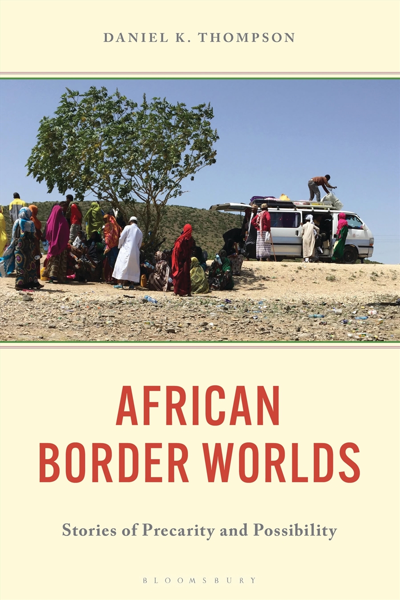 African Border Worlds: Stories of Precarity and Possibility/Product Detail/Society & Culture