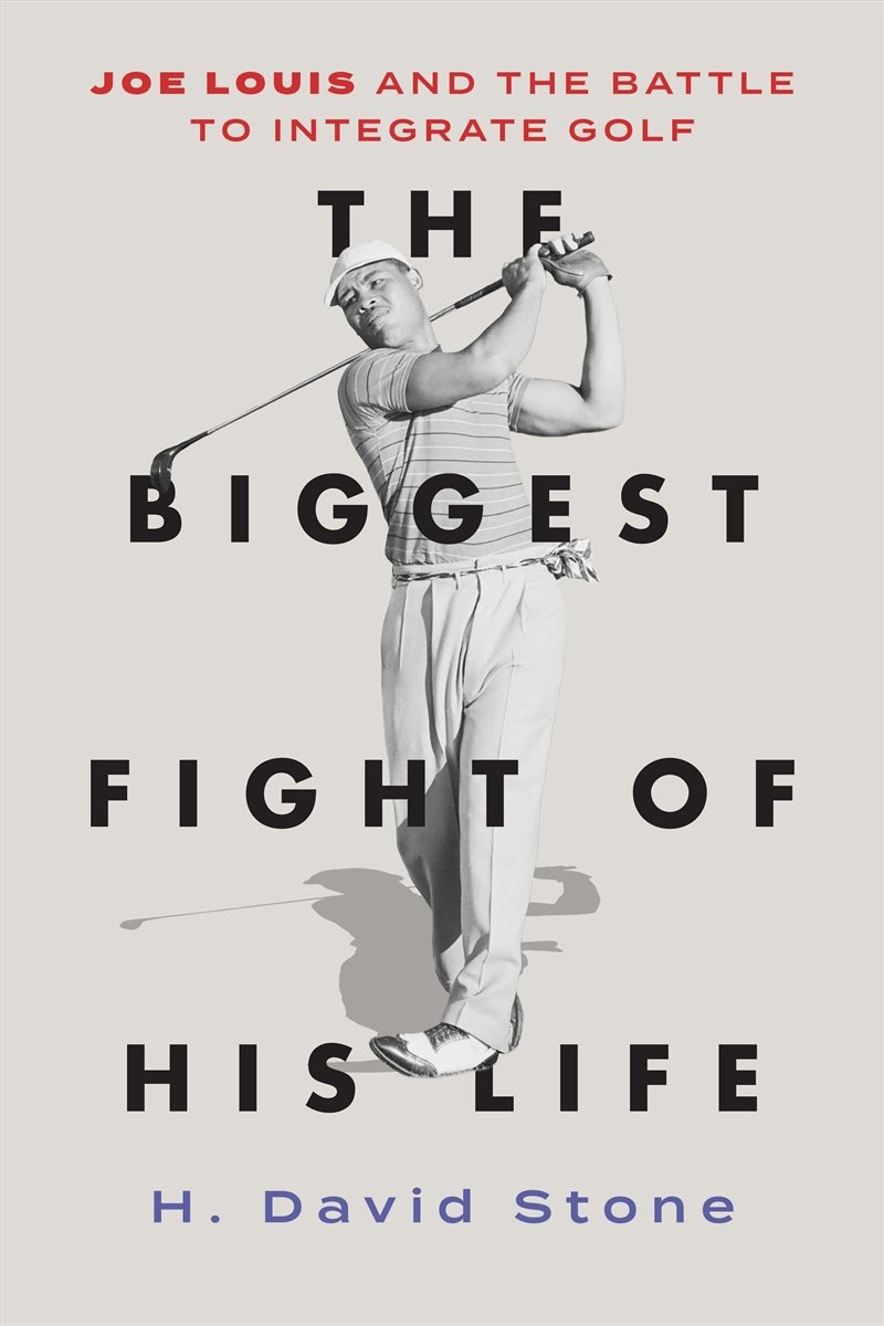 The Biggest Fight of His Life: Joe Louis and the Battle to Integrate Golf/Product Detail/Sport & Recreation