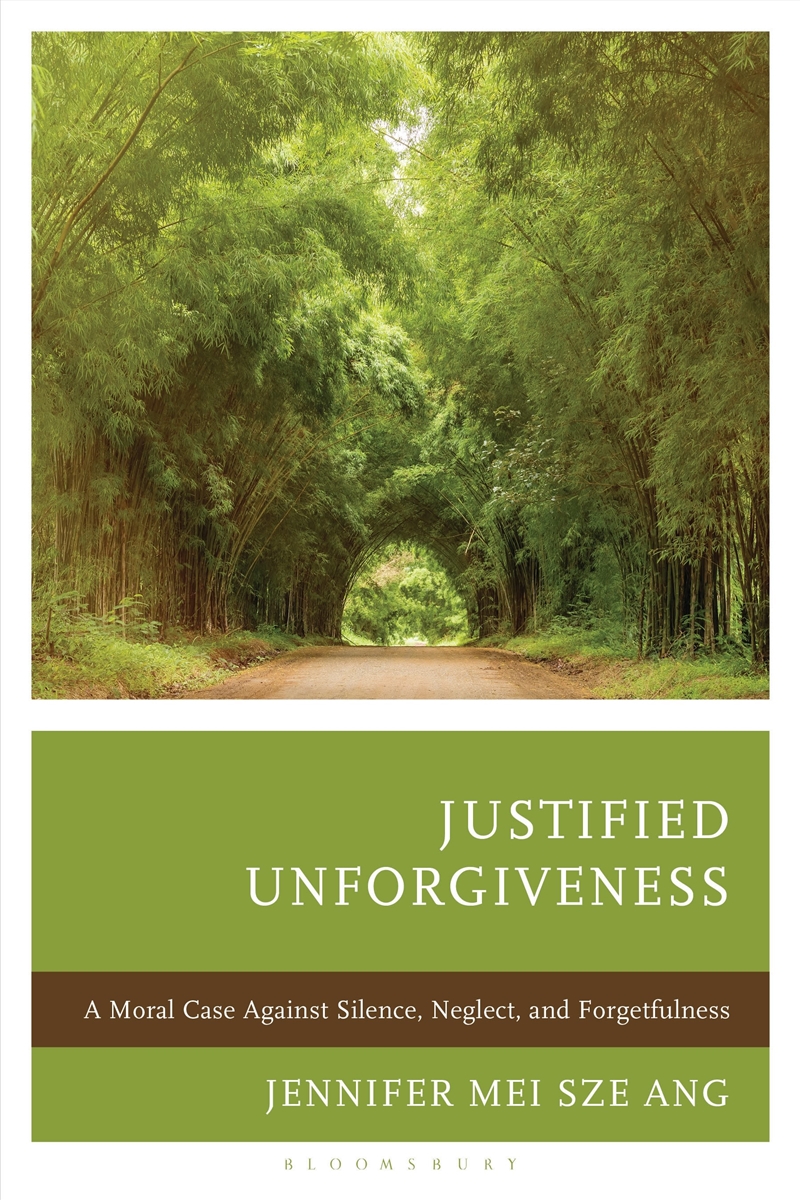Justified Unforgiveness: A Moral Case Against Silence, Neglect, and Forgetfulness/Product Detail/Reading