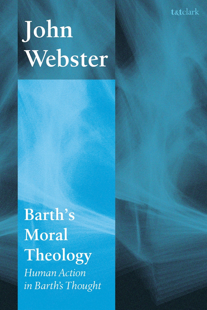 Barth's Moral Theology: Human Action in Barth's Thought/Product Detail/Religion & Beliefs