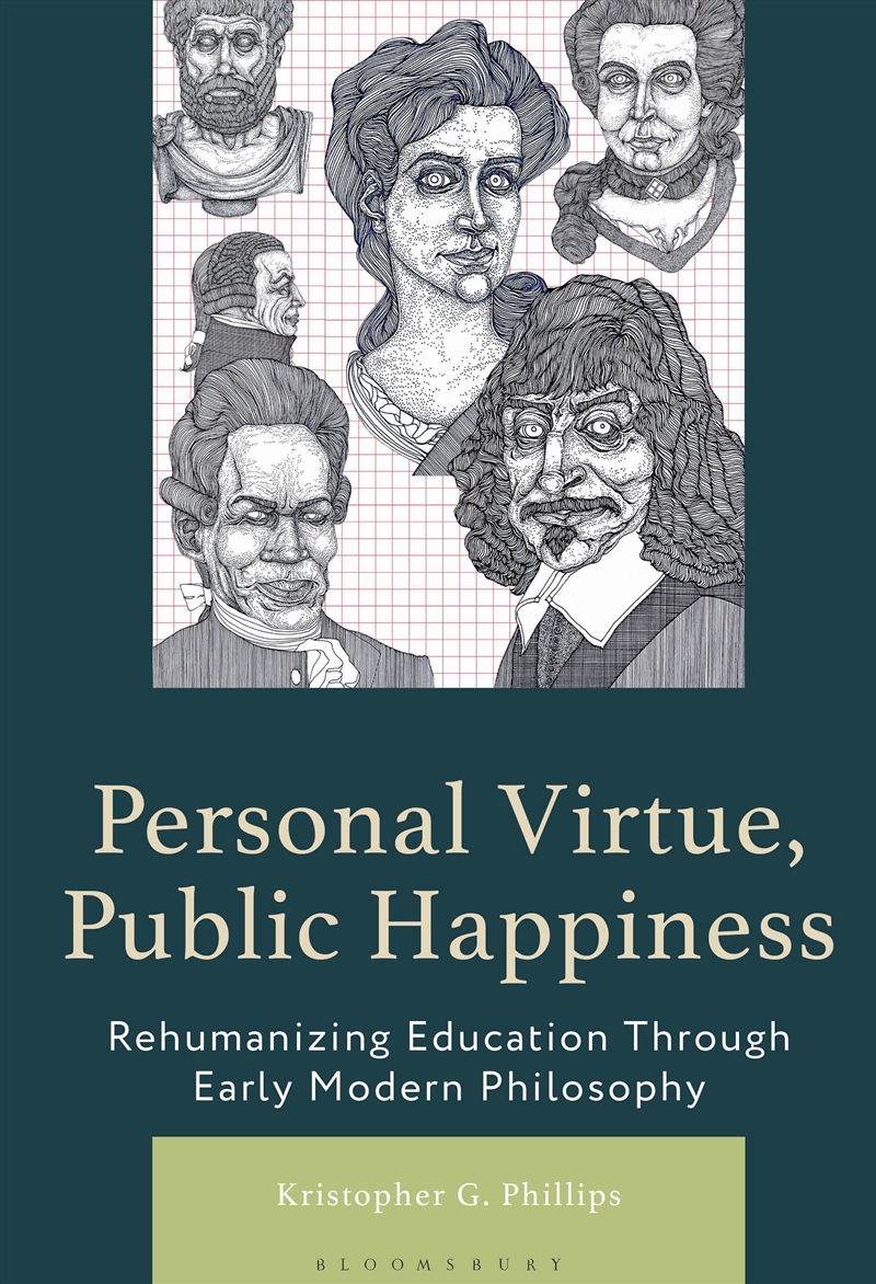 Personal Virtue, Public Happiness: Rehumanizing Education Through EarlyModern Philosophy/Product Detail/Reading