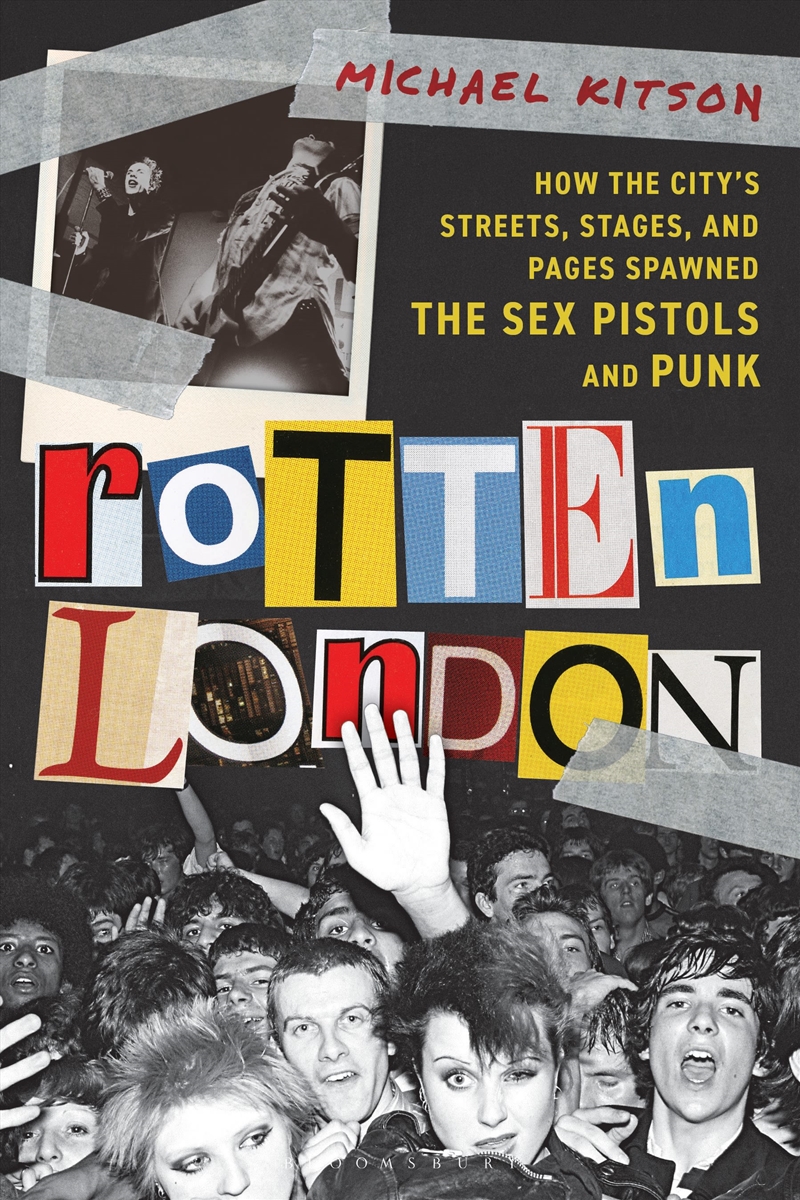 Rotten London: How the City's Streets, Stages, and Pages Spawned the Sex Pistols and Punk/Product Detail/Society & Culture
