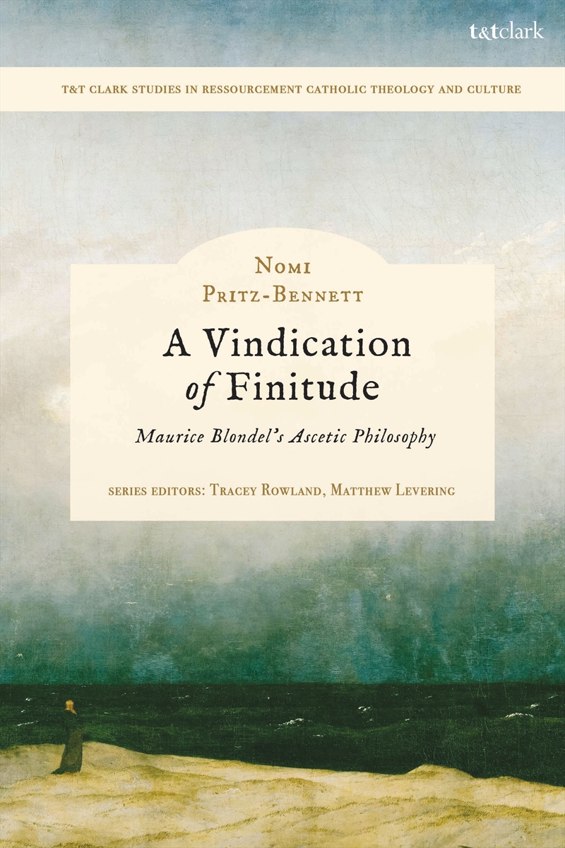 A Vindication of Finitude: Maurice Blondel's Ascetic Philosophy/Product Detail/Religion & Beliefs