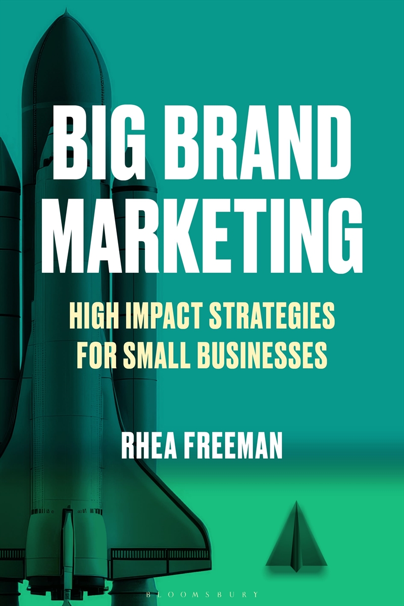 Big Brand Marketing: High Impact Strategies for Small Businesses/Product Detail/Business Leadership & Management